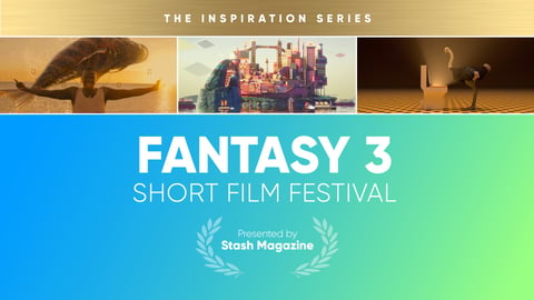 Stash Short Film Festival: Fantasy 3 cover image
