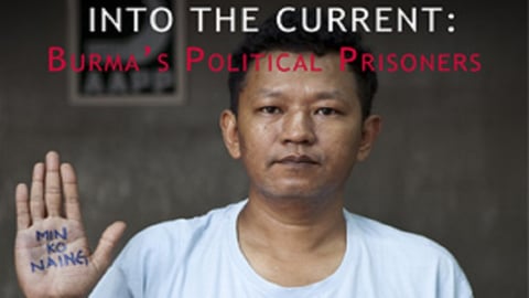 Into the current : Burma's political prisoners : a film