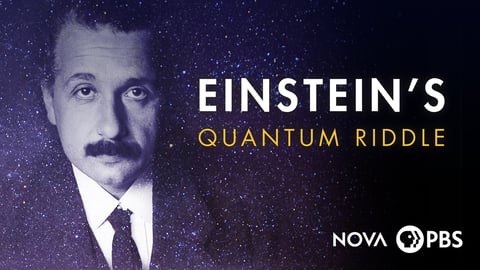 NOVA: Einstein’s Quantum Riddle cover image