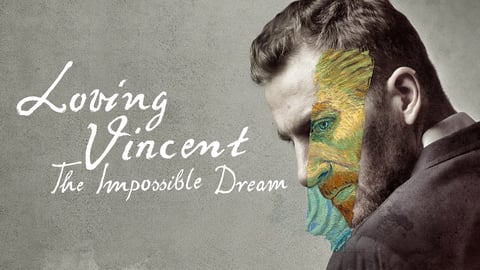 Loving Vincent: The Impossible Dream cover image