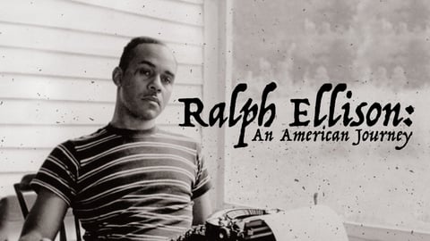 Ralph Ellison : an American journey