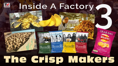 Inside a factory. 3 : the crisp makers, Walkers and Tyrrells