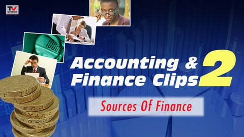 Accounting and finance clips : sources of finance
