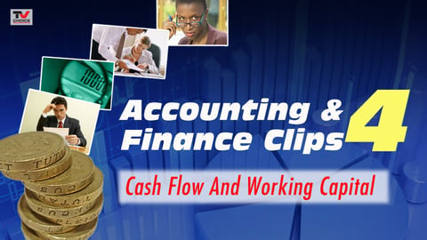 Accounting and finance clips : cash flow and working capital