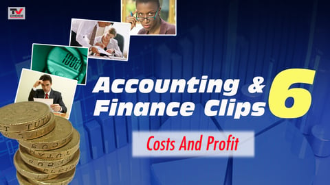 Accounting and finance clips : costs and profit