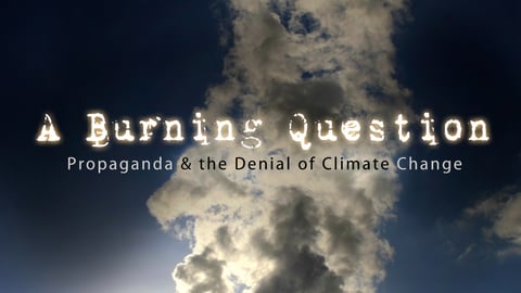 A burning question : propaganda & the denial of climate change