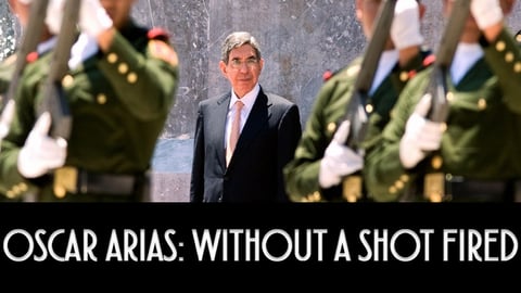 Oscar Arias: Without A Shot Fired cover image