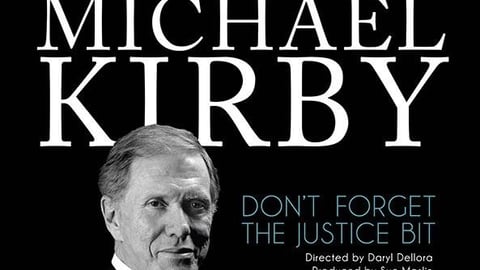 Michael Kirby: Don't Forget The Justice Bit