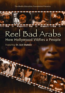 Reel Bad Arabs - How Hollywood Vilifies a People