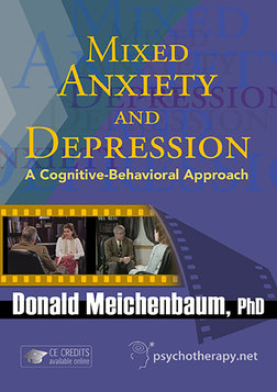 Mixed Anxiety and Depression - A Cognitive-Behavioral Approach with Donald Meichenbaum