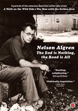 Nelson Algren: The End is Nothing, the Road is All