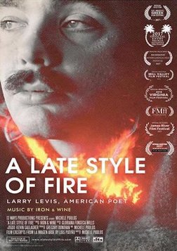 A Late Style of Fire - Larry Levis, American Poet